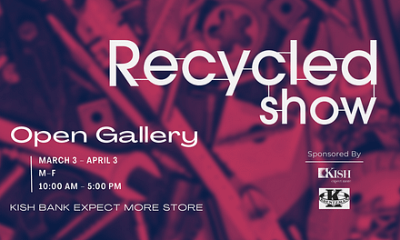 Gallery Hours: Recycled Show